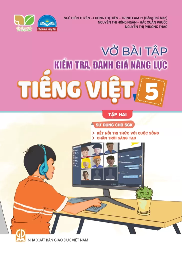 VỞ BÀI TẬP KIỂM TRA, ĐÁNH GIÁ NĂNG LỰC TIẾNG VIỆT LỚP 5 - TẬP 2 (Sử dụng cho SGK Kết nối tri thức, Chân trời sáng tạo)